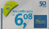 6716  SP  02/09  Este cartão custa R$ 6,08 Tir. 200.000 ICE 50C