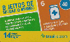 09657  RO  10/07  8 Jeitos  ( 06/08 ) Tir. 727.000 ICE 40C
