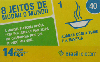 29594 DF 09/07 8 Jeitos ( 01/08 ) Tir. 733.990 Interp. 40C