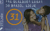 46859B  AL  05/07  Pra qualquer lugar ( 5569 ) Tir. 70.350  ABN 40C